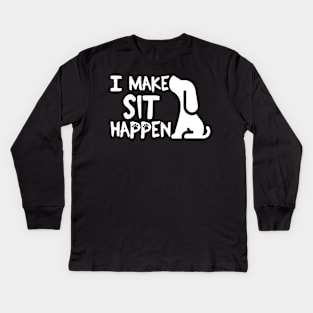 I Make Sit Happen - Dog Love White Kids Long Sleeve T-Shirt